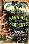 Paradise With Serpents