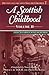 A Scottish Childhood Volume...