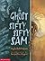 Ghost Of Sifty, Sifty Sam