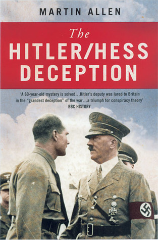 The Hitler/Hess Deception: British Intelligence's Best-Kept Secret of the Second World War (Paperback)