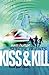 Kiss and Kill by Sam Hutton