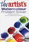 The Artist's Watercolour Problem Solver The Artist's Watercolour Problem Solver