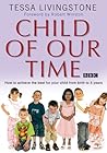 Child of Our Time: How to Achieve the Best for Your Child from Birth to 5 Years