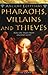 Pharaohs, Villains and Thieves (Ancient Egyptians) (Book 3)