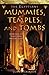 Mummies, Temples and Tombs: Discover the True Stories and Secrets of Ancient Egyptian Pharaohs (Book 4)