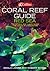 Coral Reef Guide Red Sea: The complete Red Sea marine life guide for diving and snorkelling enthusiasts