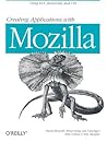 Creating Applications with Mozilla Creating Applications with Mozilla