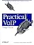 Practical Voip Using Vocal by David Kelly