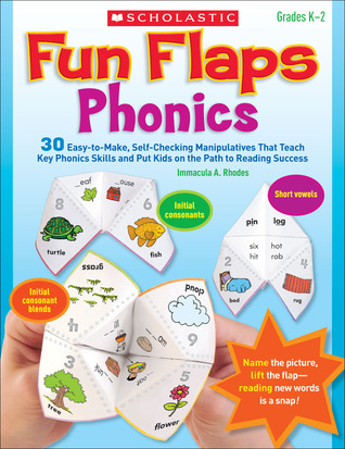 Fun Flaps: Phonics: 30 Easy-to-Make, Self-Checking Manipulatives That Teach Key Phonics Skills and Put Kids on the Path to Reading Success