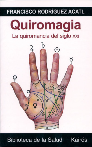 Portada de Quiromagia: La quiromancia del siglo XXI, de Francisco Acatl
