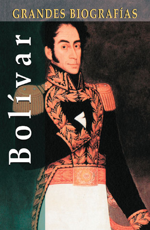 Bolívar (Grandes biografías series) (Spanish Edition)