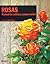 Rosas: Manual de cultivo y conservacion (Expert series)