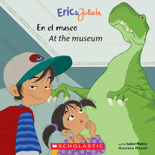 Eric & Julieta: En el museo / At the Museum (Scholastic Bilingual)