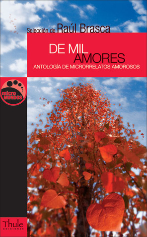 De mil amores: Antología de microrrelatos amorosos (Micro Mundos/ Micro Worlds) (Spanish Edition)