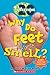 Why Do Feet Smell? (20 Questions, #1)