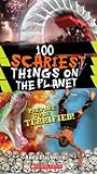 100 Scariest Things on the Planet