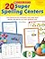 20 Super Spelling Centers: Fun, Ready-to-Go Activities That Help Kids Master the Words on Their Spelling Lists