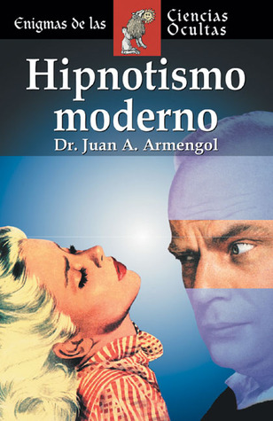 Hipnotismo moderno (Enigmas de las ciencias ocultas series)