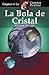 La bola de cristal (Enigmas de las ciencias ocultas series)