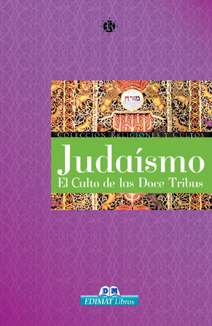 Judaísmo: El culto de las doce tribus (Religiones y cultos series)