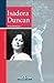 Isadora Duncan (Mujeres en la historia series)