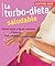 La dieta turbo saludable: P...