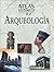 Atlas histórico de la arqueología by Nick Constable