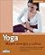 Yoga: Mayor energía y calma (Salud y vida)