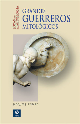 Grandes guerreros mitológicos (Joyas de la mitología)