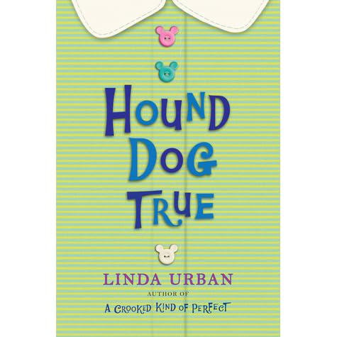 Hound Dog True by Linda Urban — Reviews, Discussion, Bookclubs, Lists