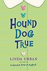 Hound Dog True by Linda Urban