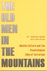 The Old Men in the Mountains: Muslim Culture And the Psychological Side of Terrorism