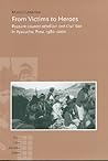 From Victims to Heroes: Peasant Counter-rebellion And Civil War in Ayacucho, Peru, 1980-2000