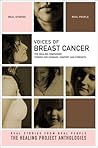 Voices of Breast Cancer: The Healing Companion: Stories for Courage, Comfort and Strength (Voices Of series) Voices of Breast Cancer: The Healing Companion: Stories for Courage, Comfort and Strength (Voices Of series)
