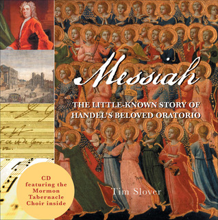 Messiah: The Little-Known Story of Handel's Beloved Oratorio (Hardcover)