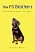 The Ps Brothers: A Story About Friendship, Dogs, and Doing the Right Thing for Kids (Ages 8-12)