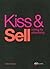 Kiss & Sell: Writing for Advertising