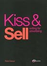 Kiss & Sell: Writing for Advertising