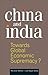 China and India: Towards Gl...