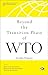 Beyond the Transition Phase of WTO by Dipankar Sengupta