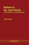Reform in the Arab World: External Influences and Regional Debates Reform in the Arab World: External Influences and Regional Debates