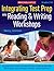 Integrating Test Prep Into Reading & Writing Workshops: Classroom-Tested Lessons & Activities That Teach Students the Skills They Need to Become ... Excel on the Tests (Teaching Resources)