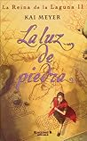 La luz de piedra by Kai Meyer