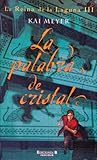 La palabra de cristal by Kai Meyer