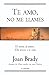 Te amo, no me llames (Spanish Edition)