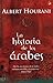 La historia de los Arabes by Albert Hourani La historia de los Arabes by Albert Hourani
