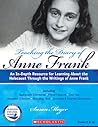 Teaching The Diary of Anne Frank (Revised): An In-Depth Resource for Learning about the Holocaust Through the Writings of Anne Frank