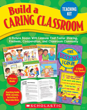 Build a Caring Classroom Teaching Kit: 6 Picture Books With Lessons That Foster Sharing, Kindness, Cooperation, and Classroom Community