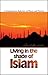 Living in the Shade of Islam: A Comprehensive Reference of Theory And Practice