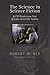 The Science In Science Fiction: 83 SF Predictions That Became Scientific Reality